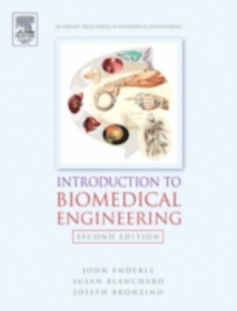 Susan M. Blanchard, Joseph Bronzino, John Enderle - Introduction to Biomedical Engineering, E-bok