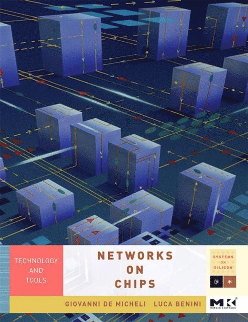 Luca Benini, Giovanni De Micheli - Networks on Chips, E-bok