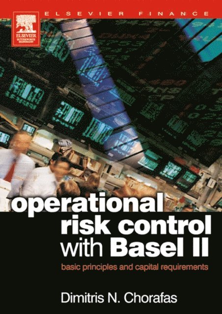 Dimitris N. Chorafas - Operational Risk Control with Basel II, E-bok
