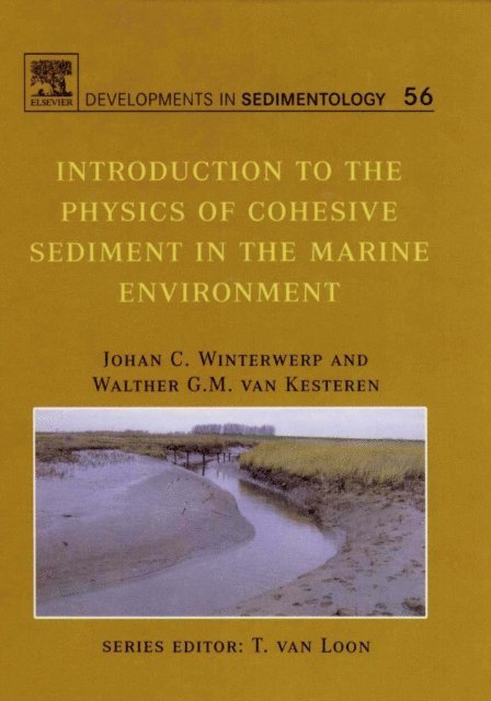 Walther G.M. van Kesteren, Johan C. Winterwerp - Introduction to the Physics of Cohesive Sediment Dynamics in the Marine Environment, E-bok