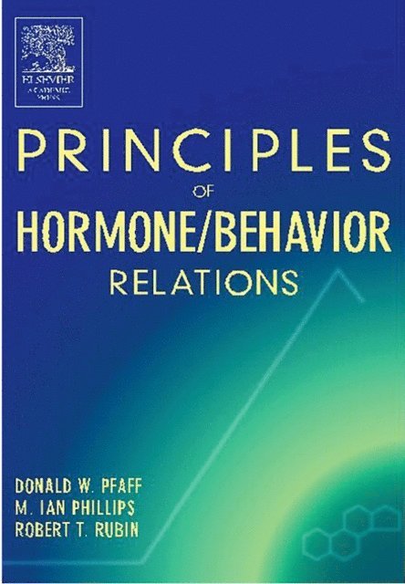 M. Ian Phillips, Robert T Rubin, Donald W. Pfaff - Principles of Hormone/Behavior Relations, E-bok