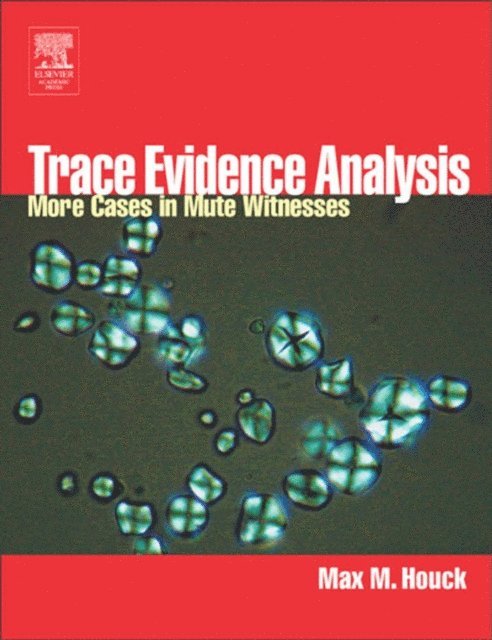 Max M. Houck - Trace Evidence Analysis, E-bok