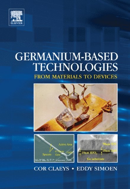Eddy Simoen, Cor Claeys - Germanium-Based Technologies, E-bok