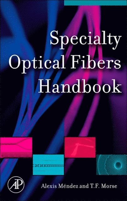 T. F. Morse, Alexis Mendez - Specialty Optical Fibers Handbook, E-bok