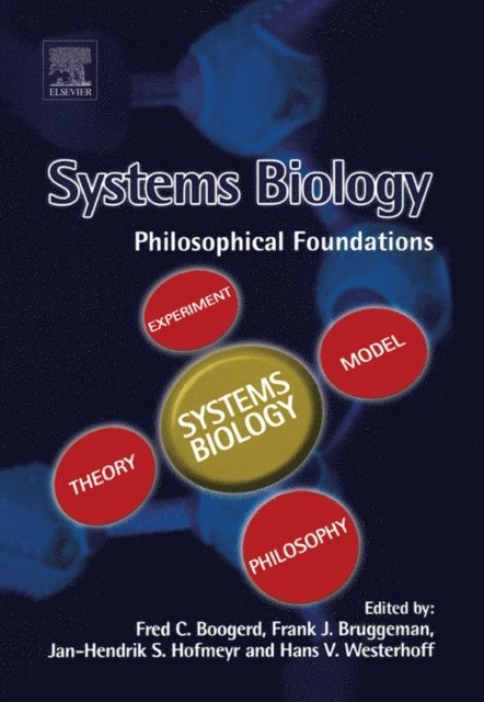 H.V. Westerhoff, Jan-Hendrik S. Hofmeyr, Frank J. Bruggeman, Fred Boogerd - Systems Biology, E-bok