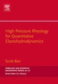 High Pressure Rheology for Quantitative Elastohydrodynamics