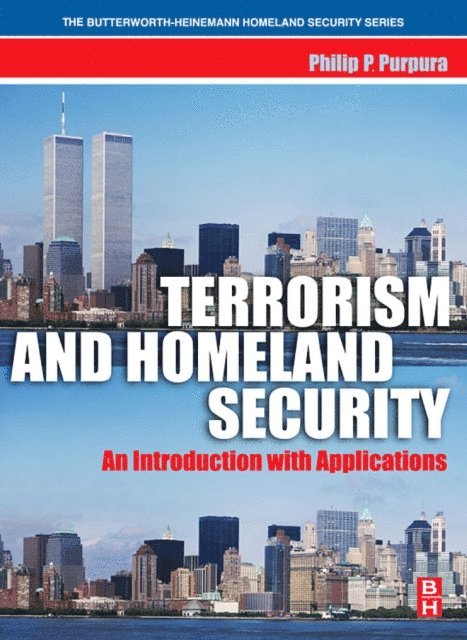 Philip Purpura - Terrorism and Homeland Security, E-bok