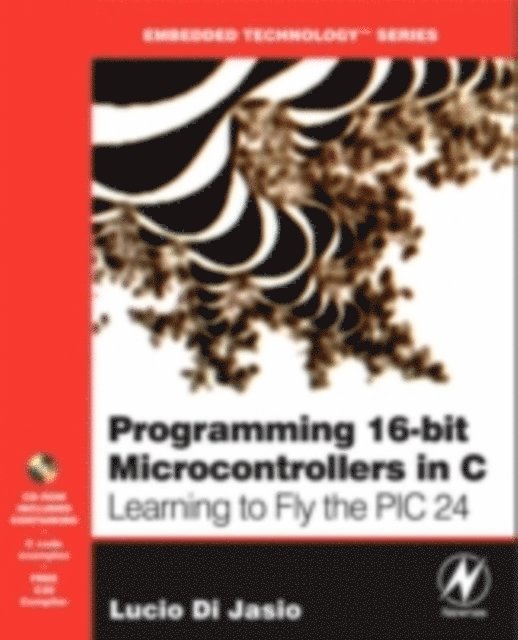 Lucio Di Jasio - Programming 16-Bit PIC Microcontrollers in C, E-bok