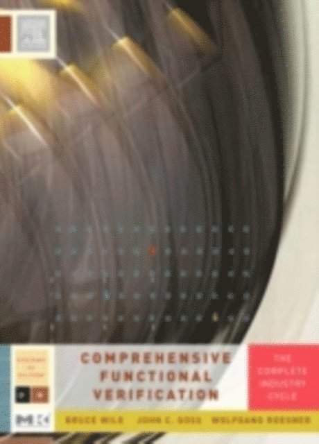Wolfgang Roesner, John Goss, Bruce Wile - Comprehensive Functional Verification, E-bok