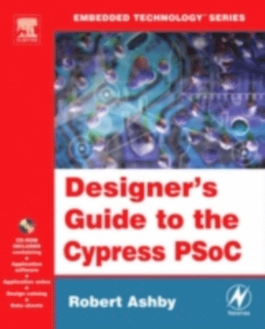 Robert Ashby - Designer's Guide to the Cypress PSoC, E-bok
