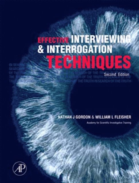 William L. Fleisher, Nathan J. Gordon - Effective Interviewing and Interrogation Techniques, E-bok