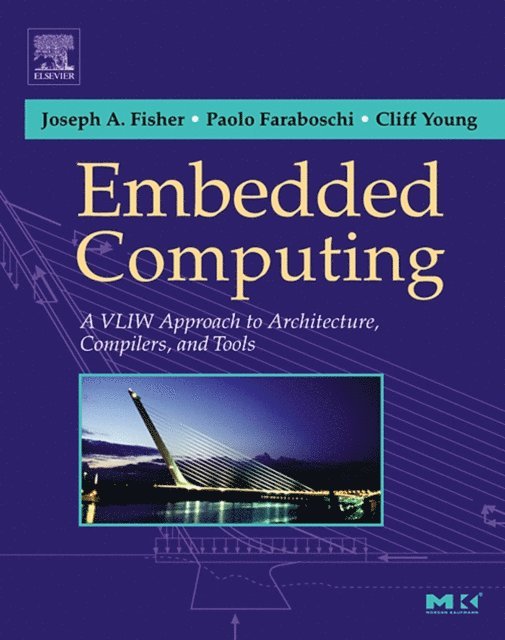Cliff Young, Paolo Faraboschi, Joseph A. Fisher - Embedded Computing, E-bok