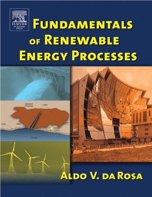 Aldo Vieira da Rosa - Fundamentals of Renewable Energy Processes, E-bok