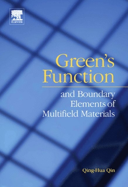 Qing-Hua Qin - Green's Function and Boundary Elements of Multifield Materials, E-bok