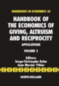 Jean Mercier Ythier, Serge-Christophe Kolm - Handbook of the Economics of Giving, Altruism and Reciprocity, E-bok