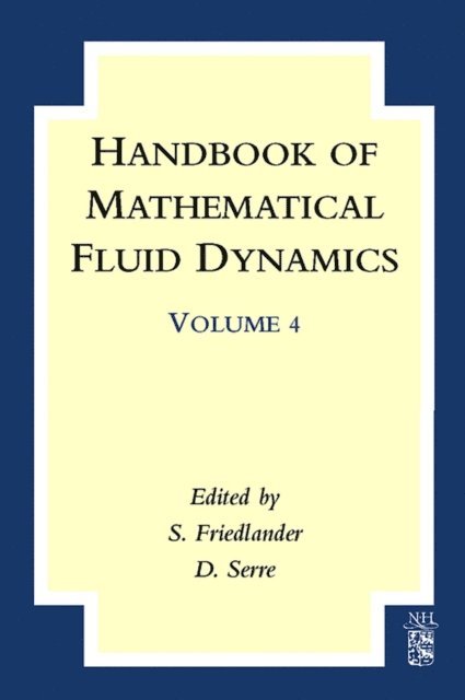 D. Serre, S. Friedlander - Handbook of Mathematical Fluid Dynamics, E-bok