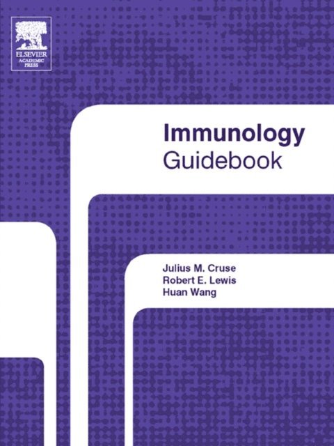 Huan Wang, Robert Lewis, Julius Cruse - Immunology Guidebook, E-bok