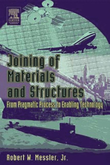 Robert W. Messler - Joining of Materials and Structures, E-bok