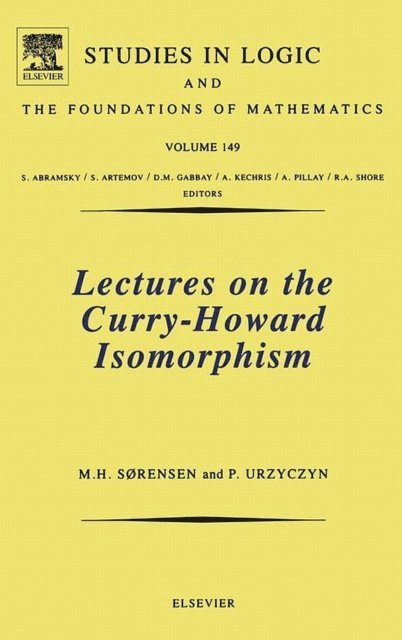 Pawel Urzyczyn, Morten Heine Sorensen - Lectures on the Curry-Howard Isomorphism, E-bok
