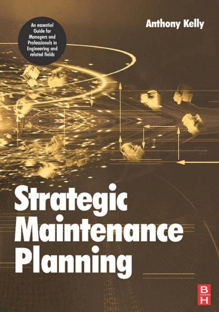 Anthony Kelly - Strategic Maintenance Planning, E-bok