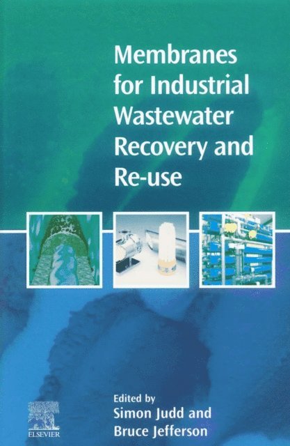 Bruce Jefferson, S. Judd - Membranes for Industrial Wastewater Recovery and Re-use, E-bok