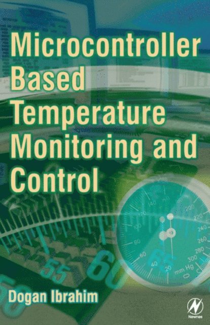 Dogan Ibrahim - Microcontroller-Based Temperature Monitoring and Control, E-bok
