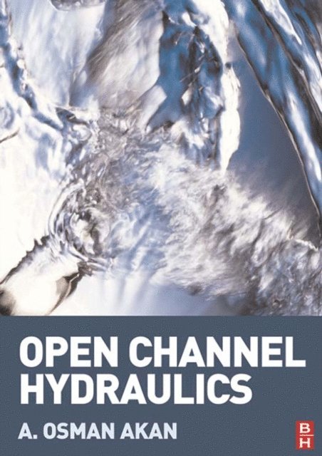 A. Osman Akan - Open Channel Hydraulics, E-bok. Tillgänglighet: Lägg i varukorg