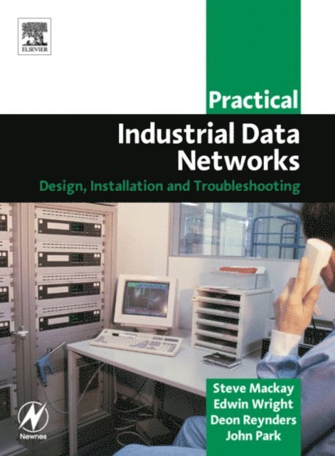 John Park, Deon Reynders, Edwin Wright, Steve Mackay - Practical Industrial Data Networks, E-bok