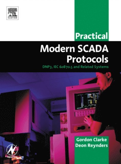 Deon Reynders, Gordon Clarke - Practical Modern SCADA Protocols, E-bok