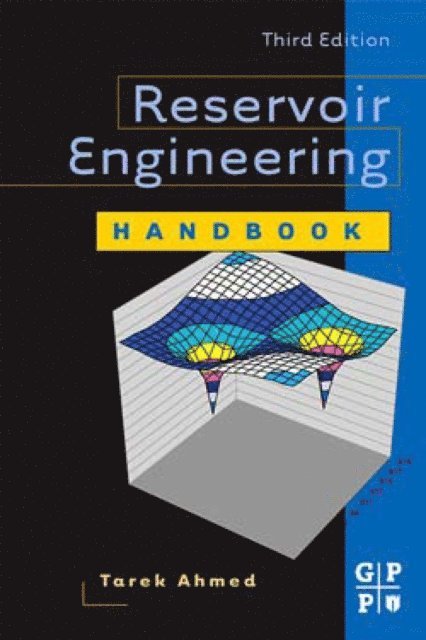 Tarek Ahmed - Reservoir Engineering Handbook, E-bok