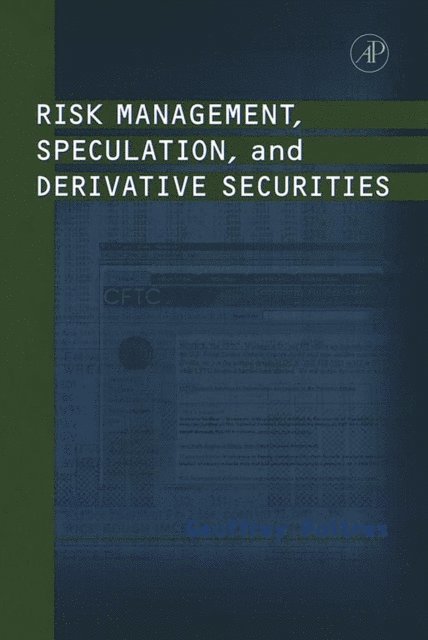 Geoffrey Poitras - Risk Management, Speculation, and Derivative Securities, E-bok