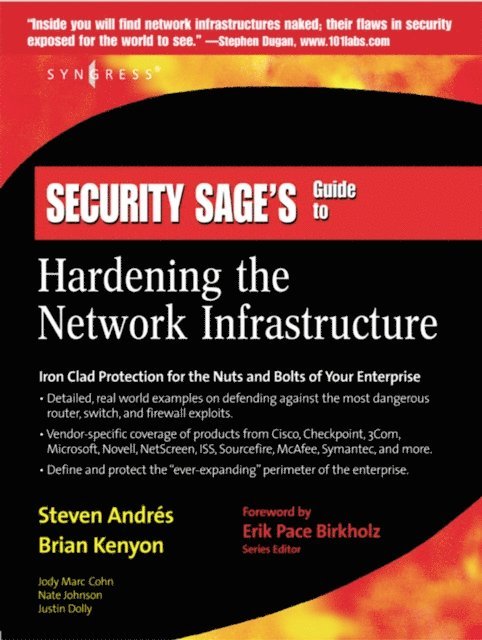Erik Pack Birkholz, Brian Kenyon, Steven Andres - Security Sage's Guide to Hardening the Network Infrastructure, E-bok