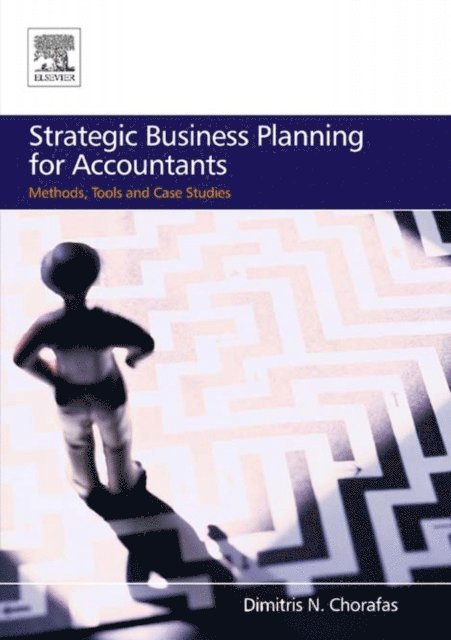 Dimitris N. Chorafas - Strategic Business Planning for Accountants, E-bok