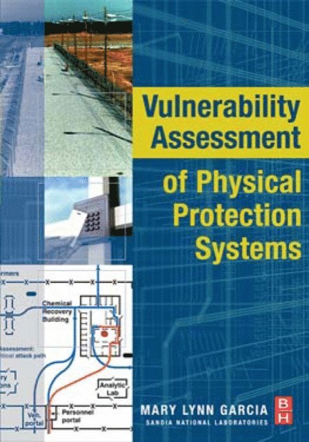 Mary Lynn Garcia - Vulnerability Assessment of Physical Protection Systems, E-bok. Tillgänglighet: Lägg i varukorg