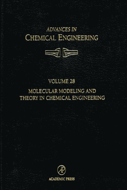 George Stephanopoulos, Nicholas Peppas, Jackie Ying, Arup Chakraborty, John H. Seinfeld, Morton M. Denn, James Wei - Molecular Modeling and Theory in Chemical Engineering, E-bok