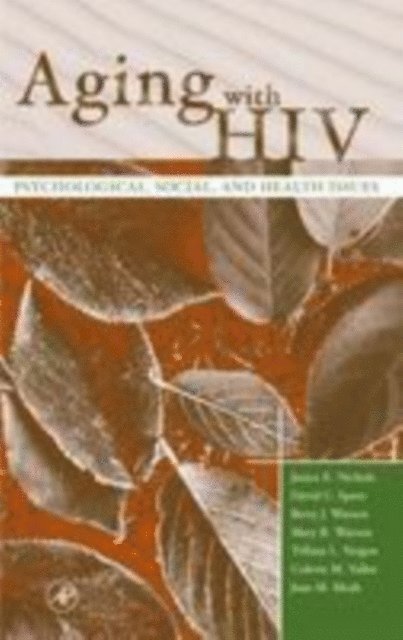 Joan M. Meah, Colette M. Vallee, Tiffany L. Vergon, Mary Watson, Betty J. Watson, David C. Speer, Janice E. Nichols - Aging with HIV, E-bok