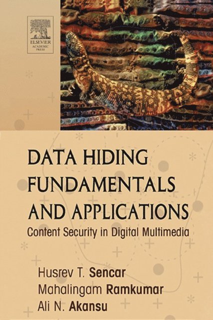 Ali N. Akansu, Mahalingam Ramkumar, Husrev T. Sencar - Data Hiding Fundamentals and Applications, E-bok