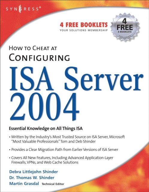 Thomas W Shinder, Debra Littlejohn Shinder - How to Cheat at Configuring ISA Server 2004, E-bok