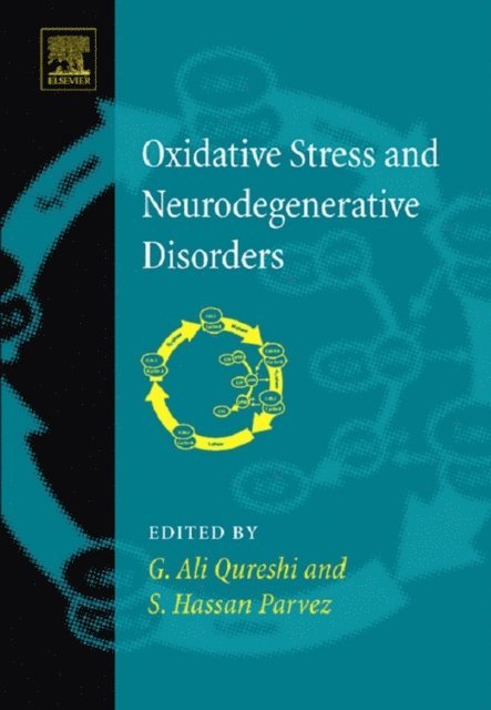 S. Hasan Parvez, G. Ali Qureshi - Oxidative Stress and Neurodegenerative Disorders, E-bok
