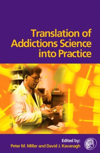 David Kavanagh, Peter M. Miller - Translation of Addictions Science Into Practice, E-bok