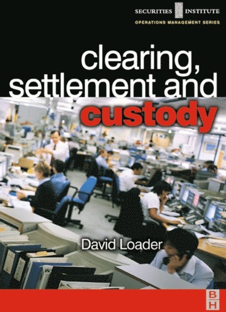 David Loader - Clearing, Settlement and Custody, E-bok