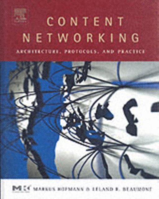 Leland R. Beaumont, Markus Hofmann - Content Networking, E-bok
