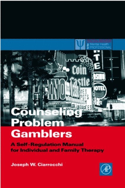 Joseph W. Ciarrocchi - Counseling Problem Gamblers, E-bok