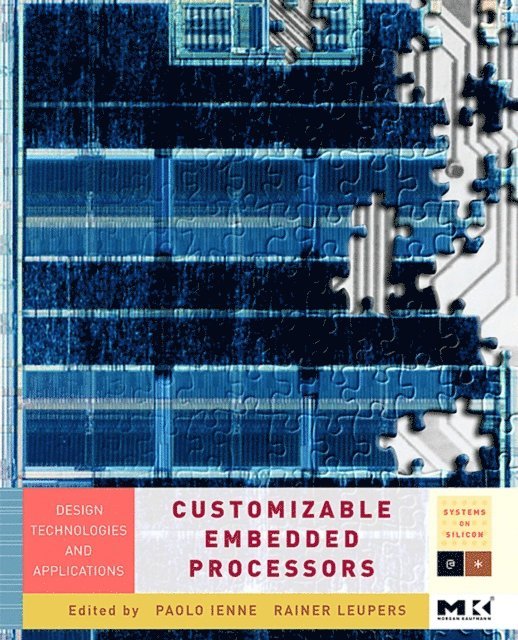 Rainer Leupers, Paolo Ienne - Customizable Embedded Processors, E-bok