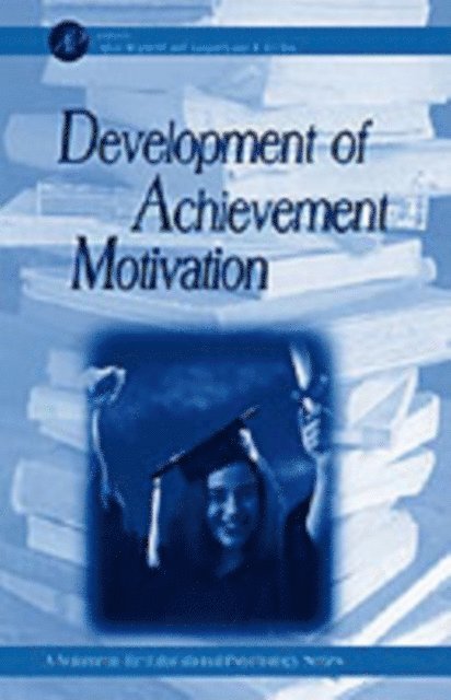Jacquelynne S. Eccles, Allan Wigfield - Development of Achievement Motivation, E-bok