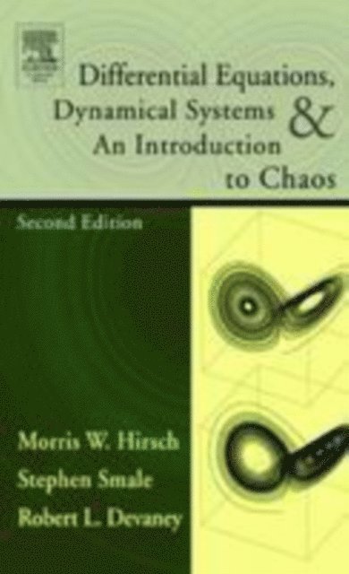 Robert L. Devaney, Stephen Smale, Morris W. Hirsch - Differential Equations, Dynamical Systems, and an Introduction to Chaos, E-bok