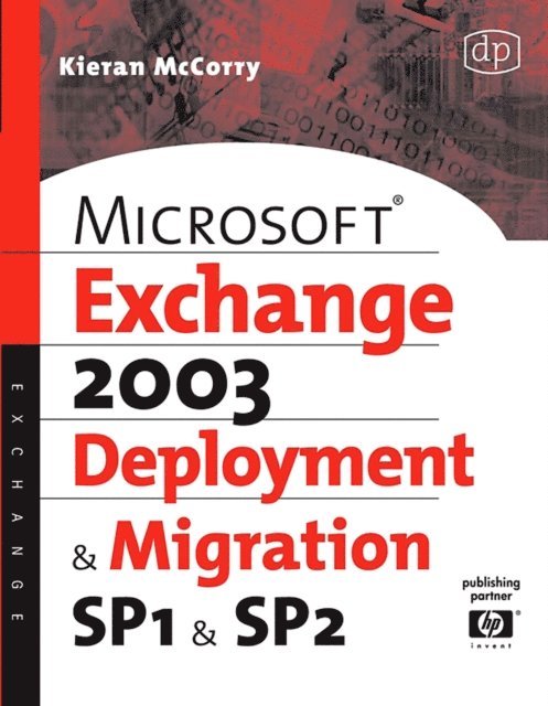 Kieran McCorry - Microsoft Exchange Server 2003, Deployment and Migration SP1 and SP2, E-bok