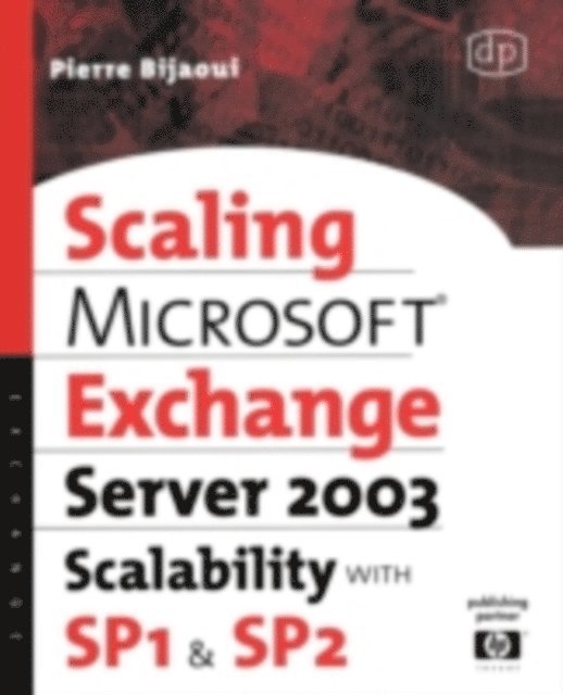 Pierre Bijaoui - Microsoft(R) Exchange Server 2003 Scalability with SP1 and SP2, E-bok