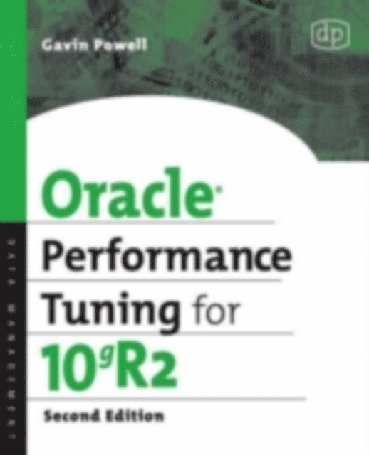 Gavin JT Powell - Oracle Performance Tuning for 10gR2, E-bok. Tillgänglighet: Lägg i varukorg