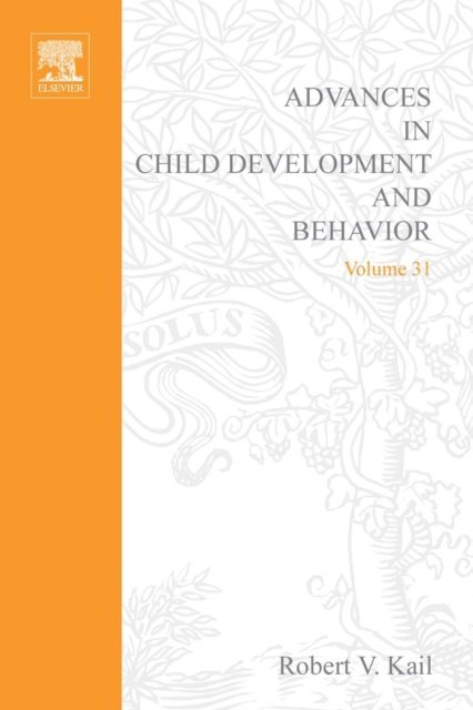 Robert V. Kail - Advances in Child Development and Behavior, E-bok